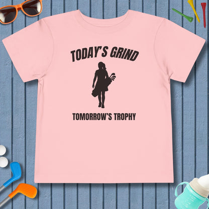 Today's Grind - Tomorrow's Trophy (female) - Toddler Golf T-Shirt in Pink