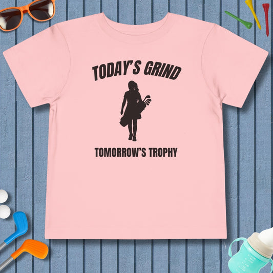 Today's Grind - Tomorrow's Trophy (female) - Toddler Golf T-Shirt in Pink