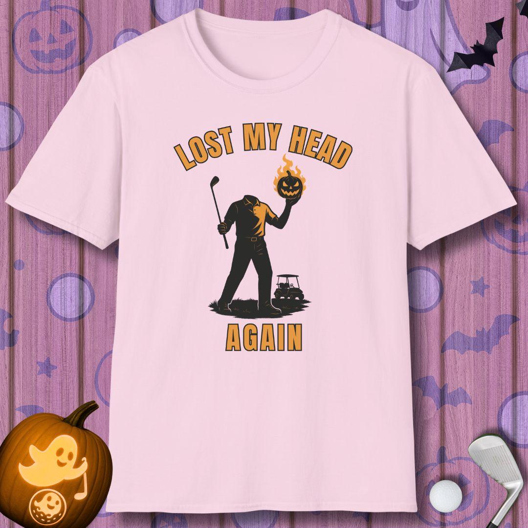 Lost My Head, Again - Halloween T-shirt