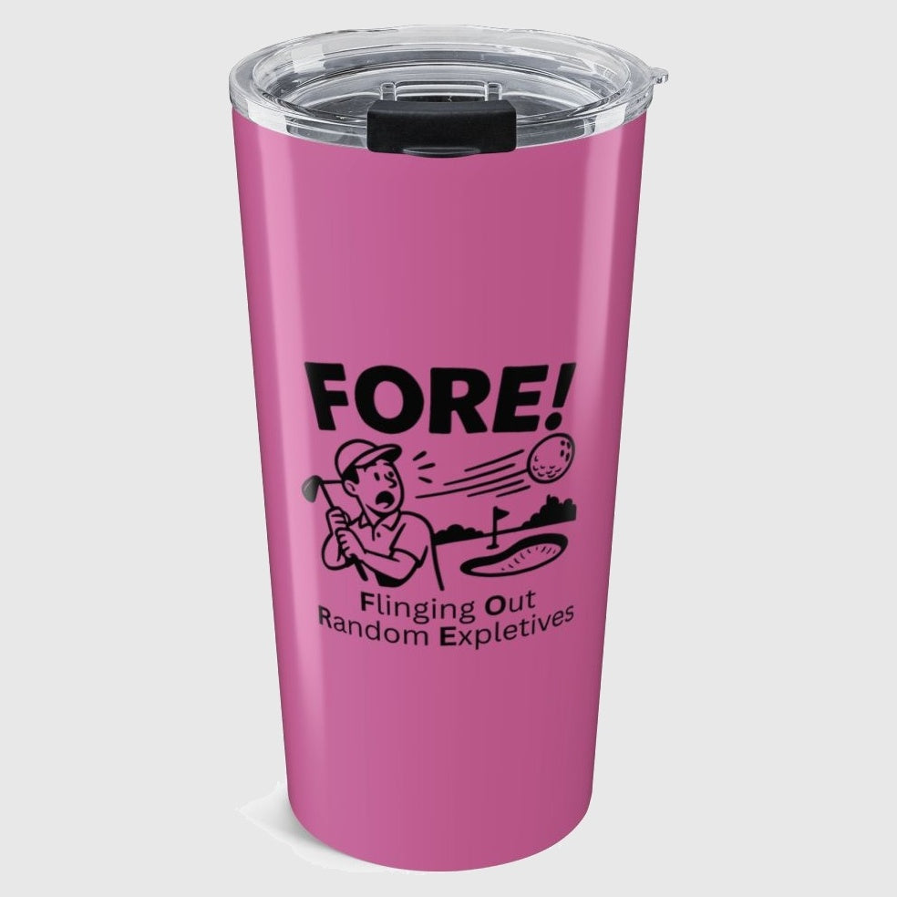 FORE! - Flinging Out Random Expletives! - 20oz Tumbler in Light Pink