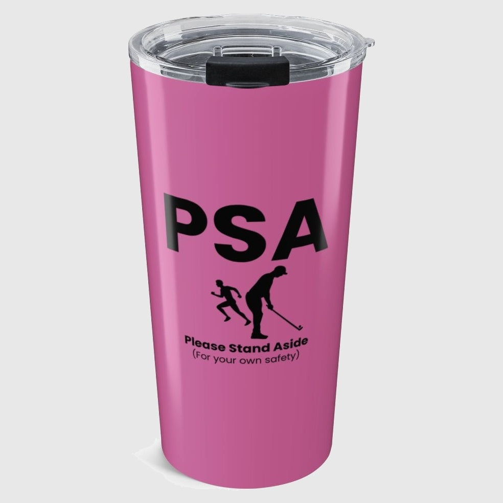 PSA - Please Stand Aside - 20oz Tumbler in Light Pink