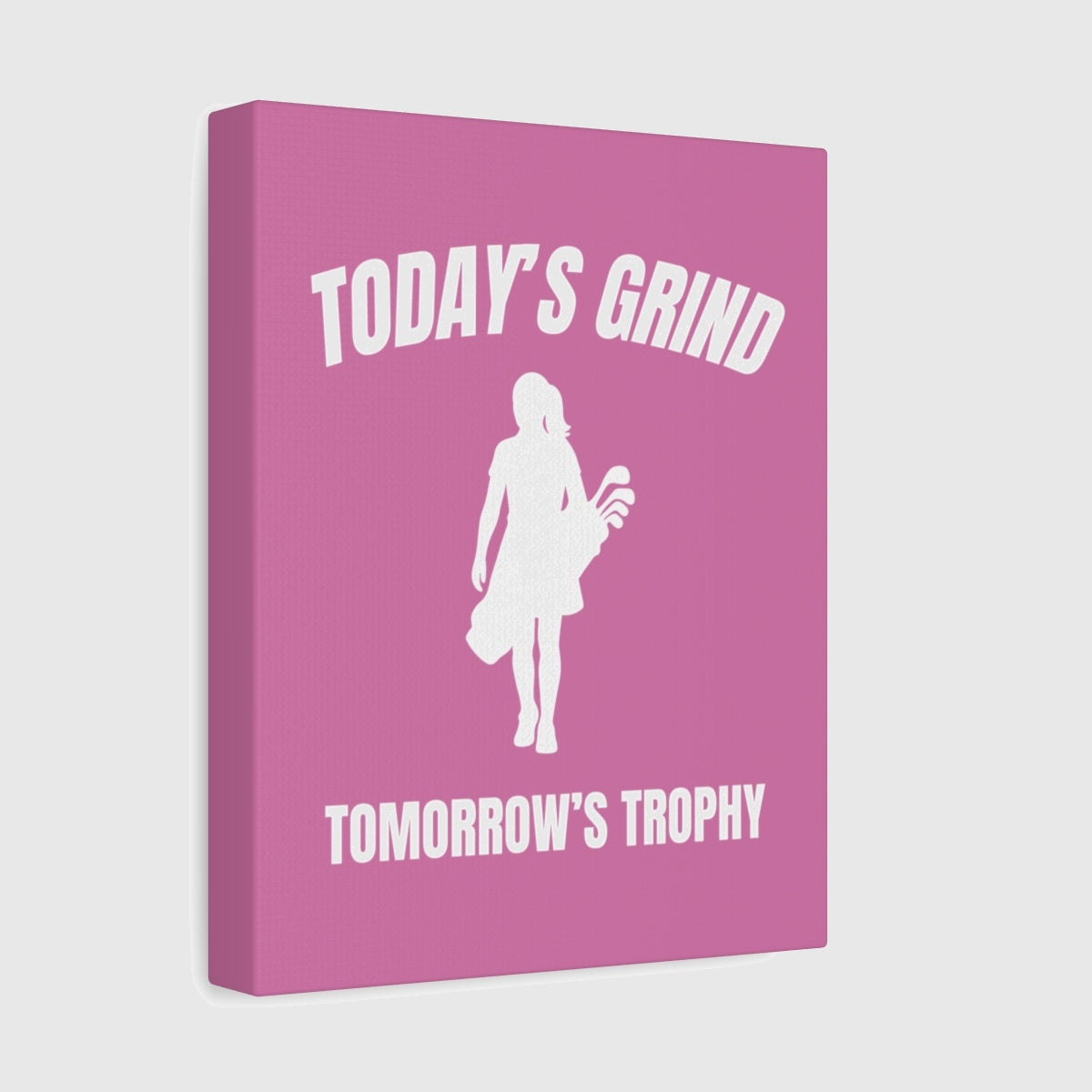 Today's Grind - Tomorrow's Trophy (female) - Canvas Wall Art - Light Pink - 8×10 - front