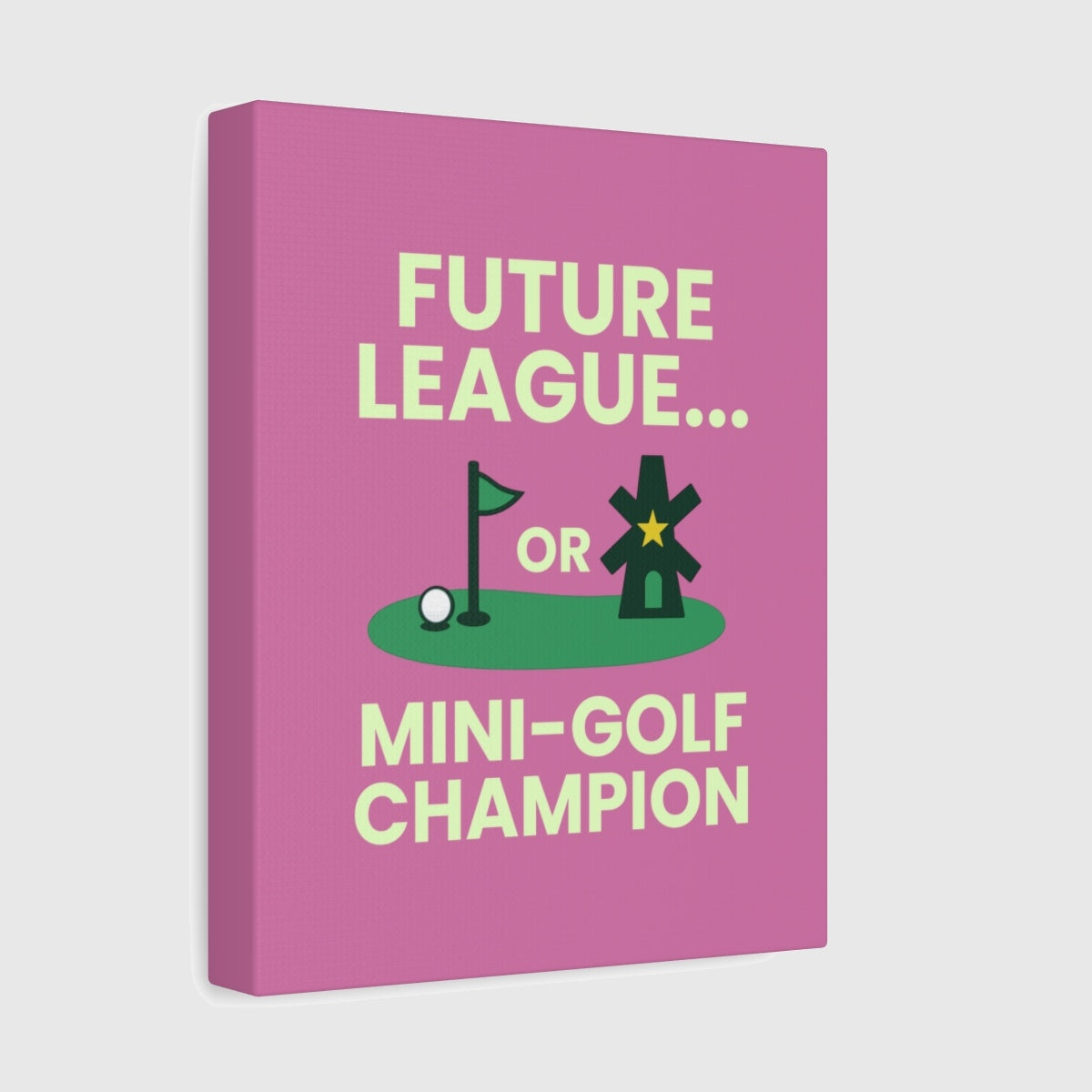 Future League or Mini-Golf Champion - Canvas Wall Art - Light Pink - 8×10 - front