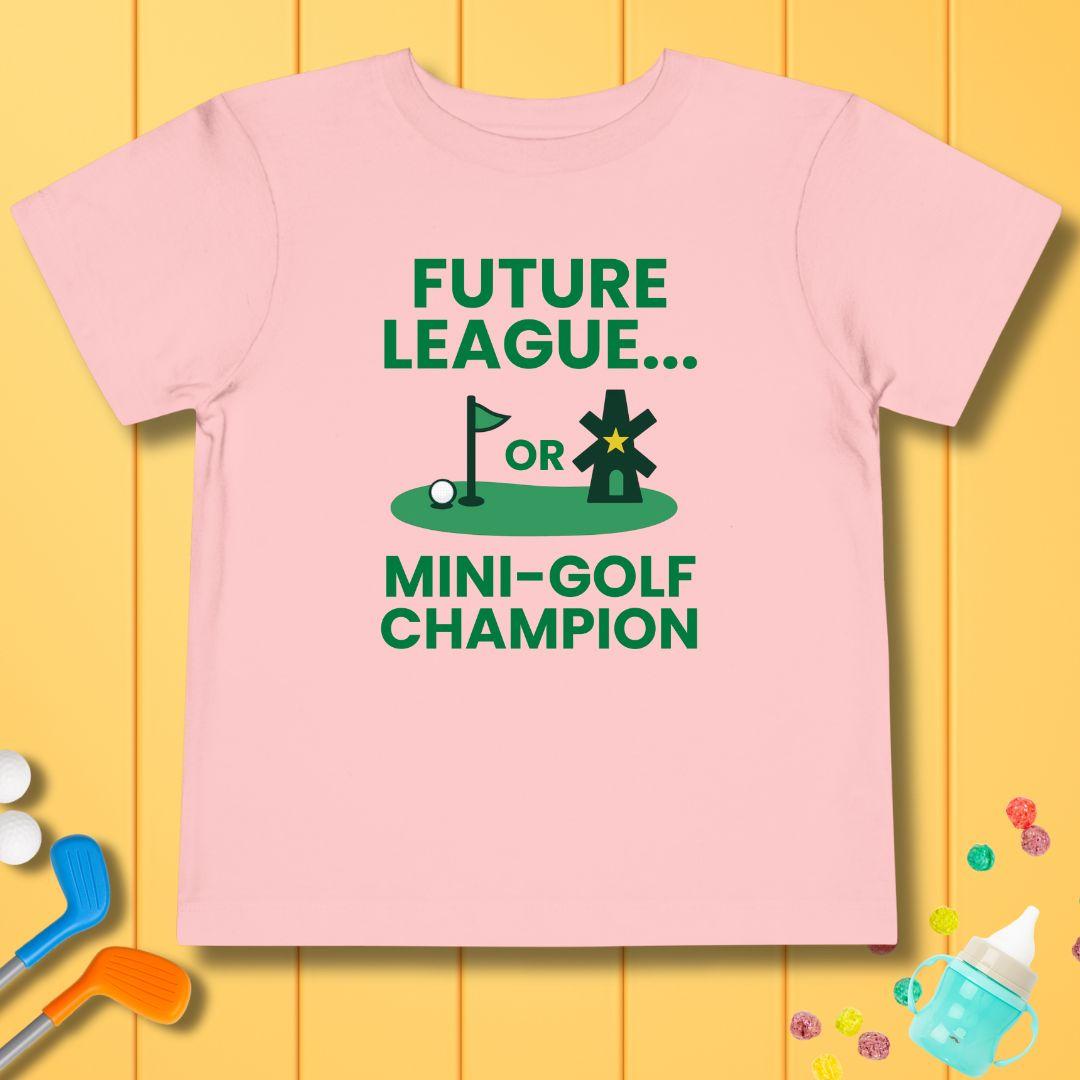 Future League… or Mini-Golf Champion - Funny Toddler Golf T-Shirt in Pink, great for casual wear. Find more fun golf focused products at oneforetheages.com