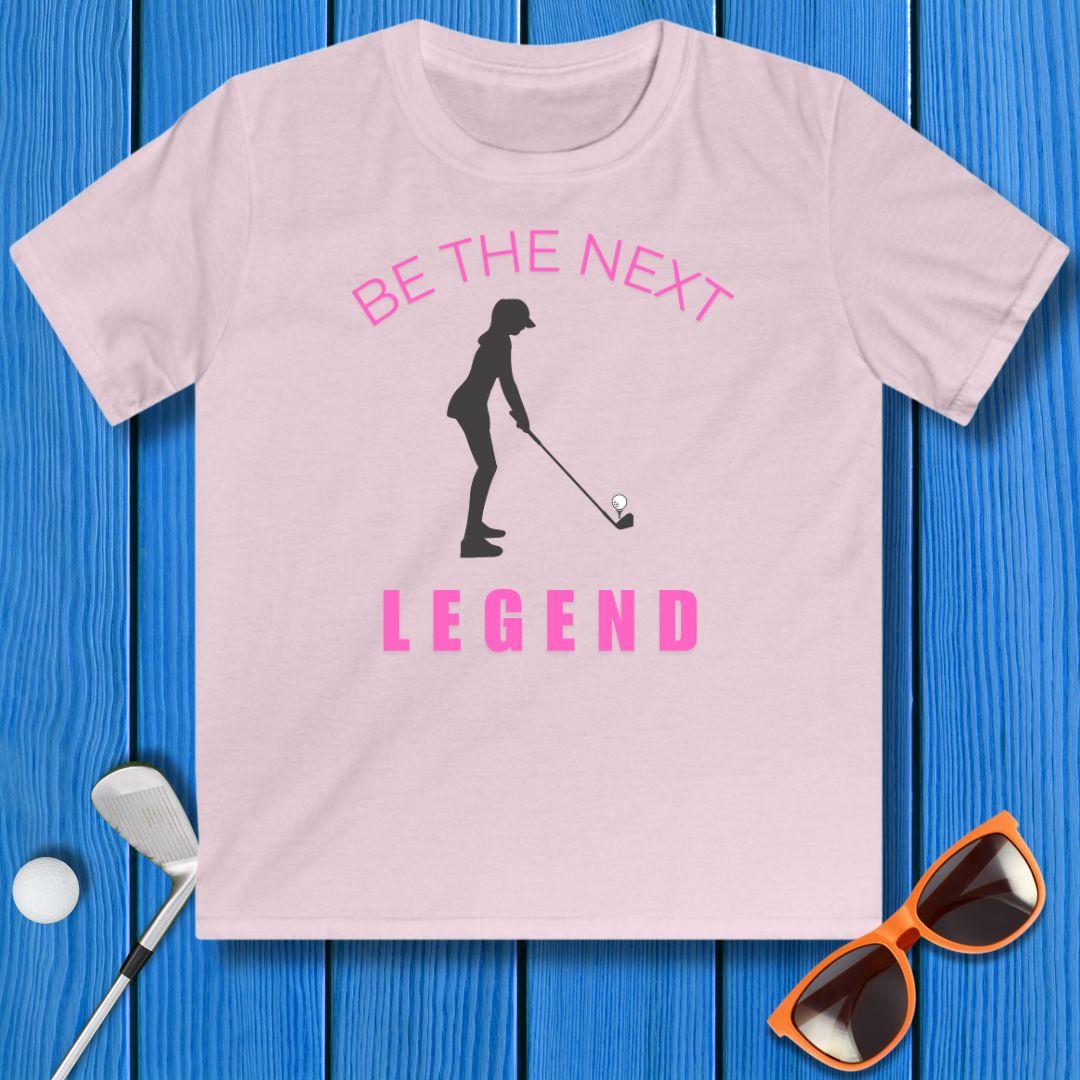 BE THE NEXT LEGEND - Youth Girls T-shirt in Light Pink, great for casual wear. Find more fun golf focused products at oneforetheages.com