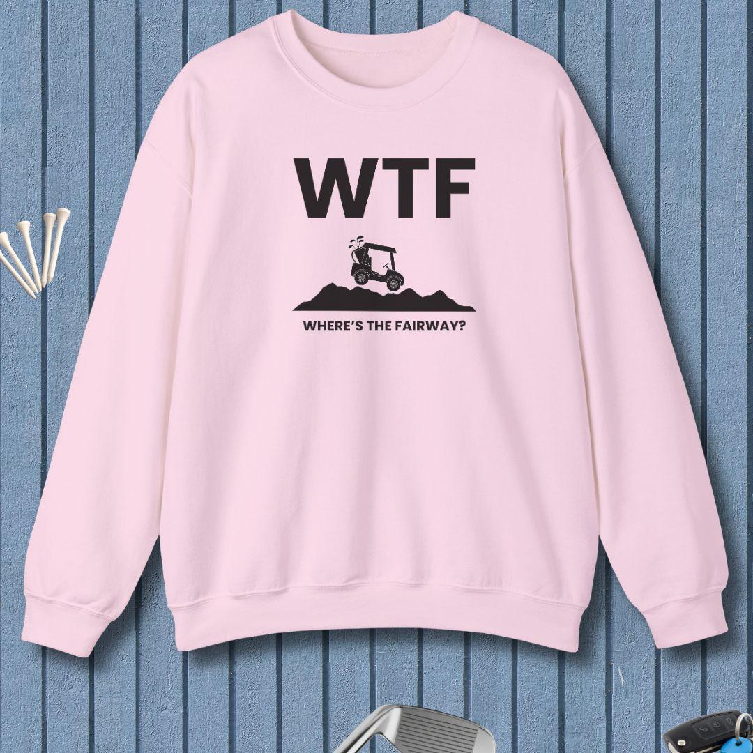 WTF - Where's the Fairway? - Sweatshirt