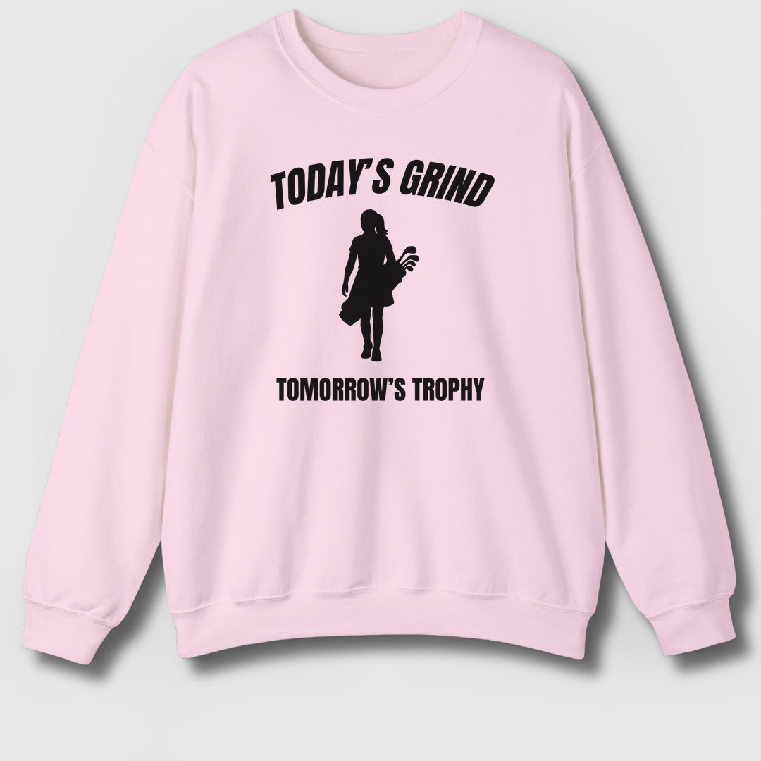 Today's Grind - Tomorrow's Trophy (female) - Adult Golf Sweatshirt in Light Pink