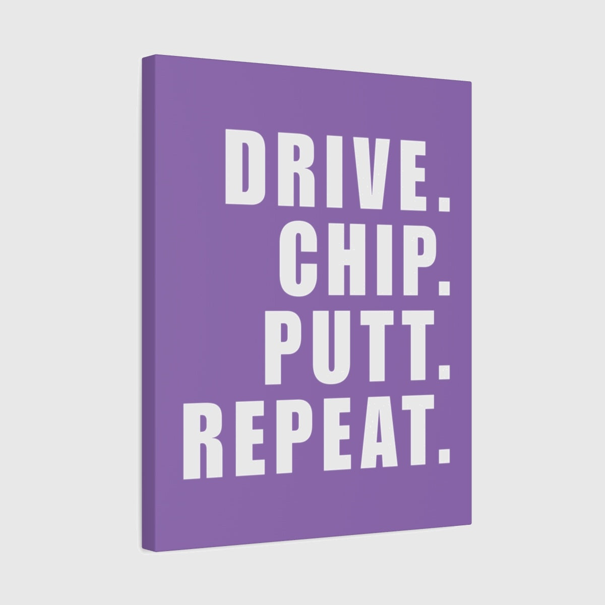 DRIVE CHIP PUTT REPEAT - Canvas Wall Art - Light Purple - 16×20 - front