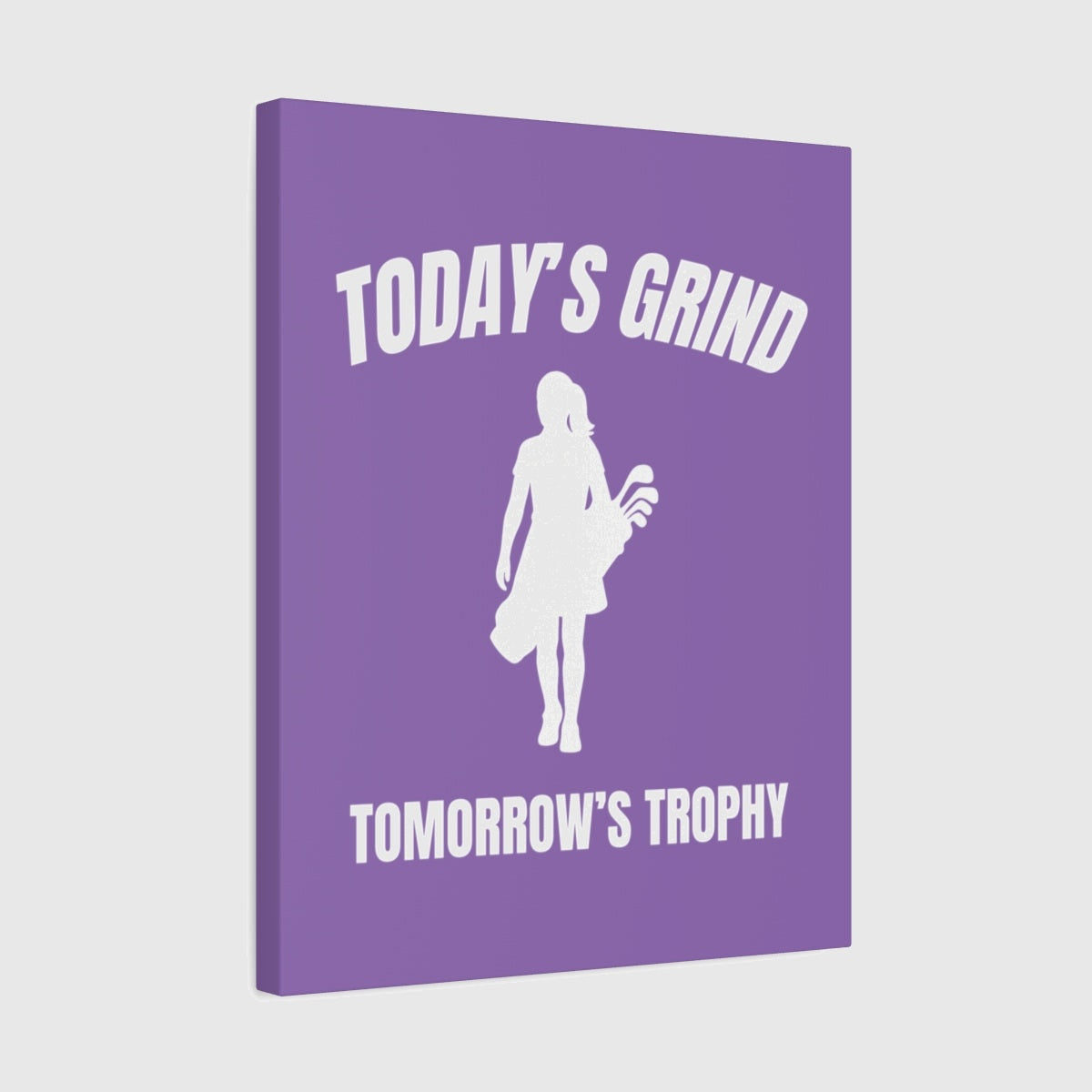 Today's Grind - Tomorrow's Trophy (female) - Canvas Wall Art - Light Purple - 16×20 - front