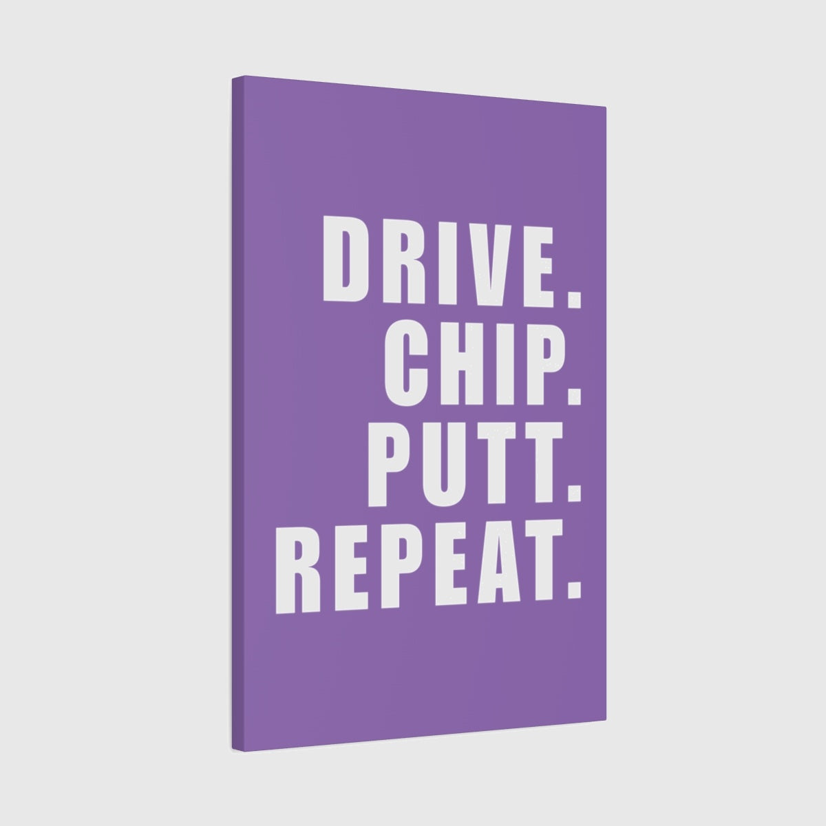 DRIVE CHIP PUTT REPEAT - Canvas Wall Art - Light Purple - 20×30 - front