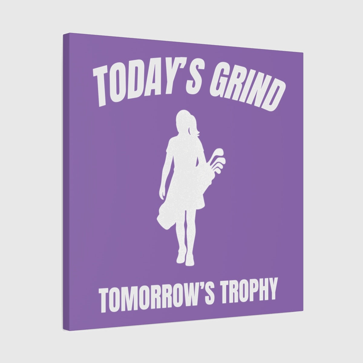 Today's Grind - Tomorrow's Trophy (female) - Canvas Wall Art - Light Purple - 24×24 - front
