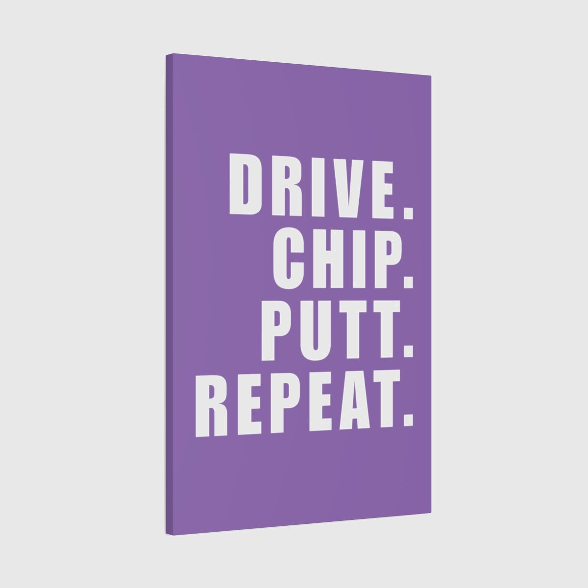 DRIVE CHIP PUTT REPEAT - Canvas Wall Art - Light Purple - 24×36 - front