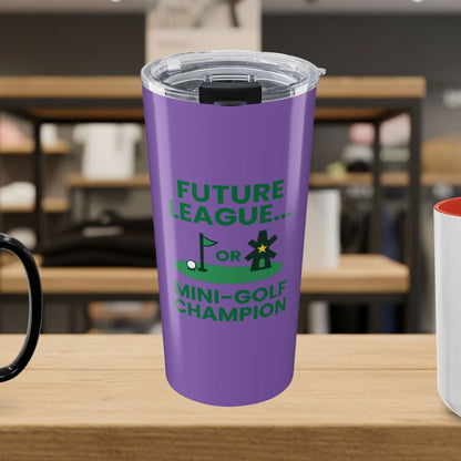 Future League or Mini-Golf Champion - 20oz Tumbler in Light Purple