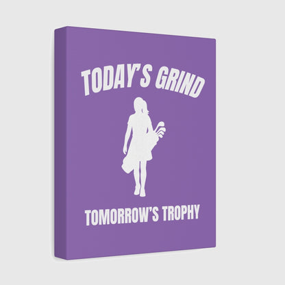 Today's Grind - Tomorrow's Trophy (female) - Canvas Wall Art - Light Purple - 8×10 - front