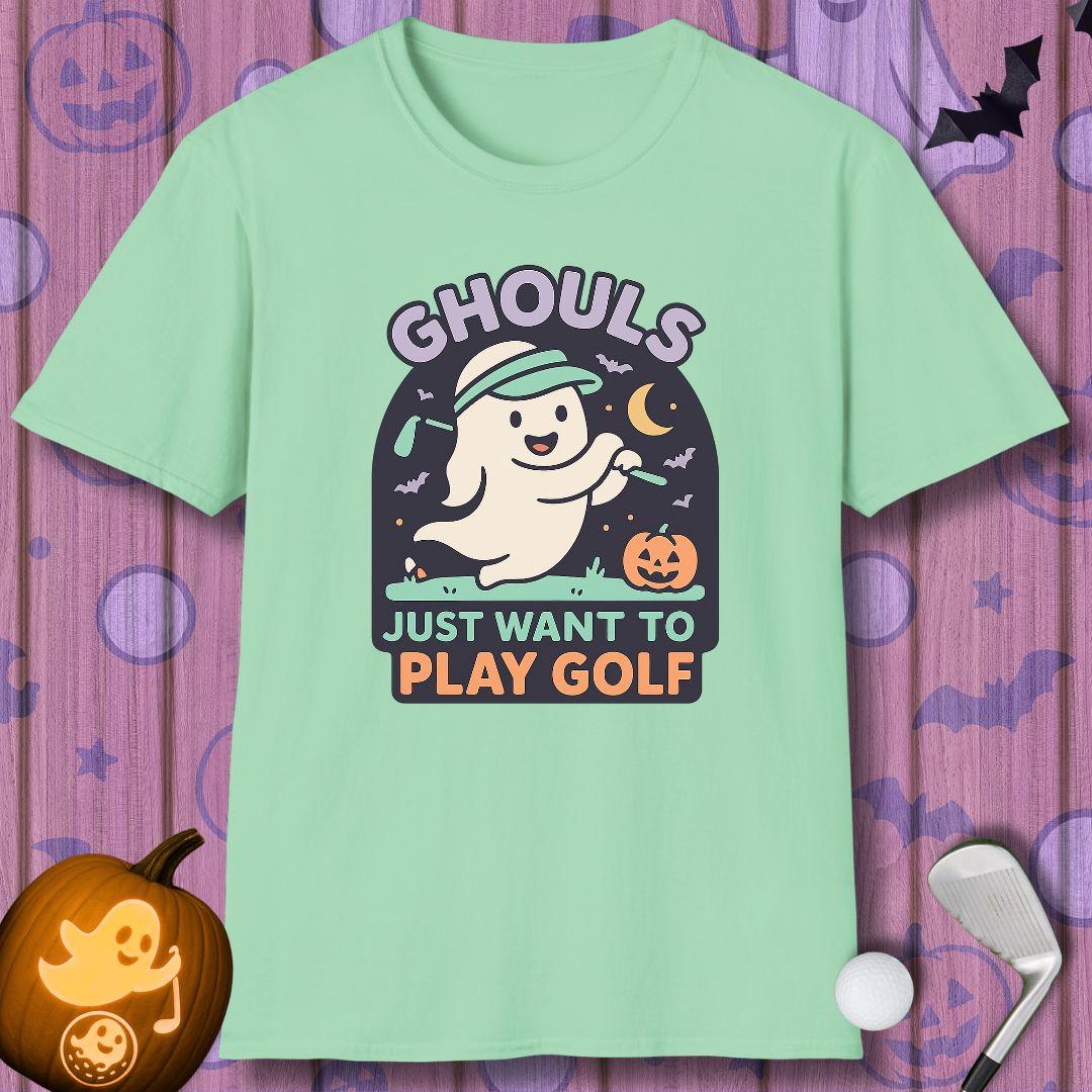 GHOULS Just want to Play Golf - Halloween T-shirt in Mint Green, great for casual wear. Find more fun golf focused products at oneforetheages.com