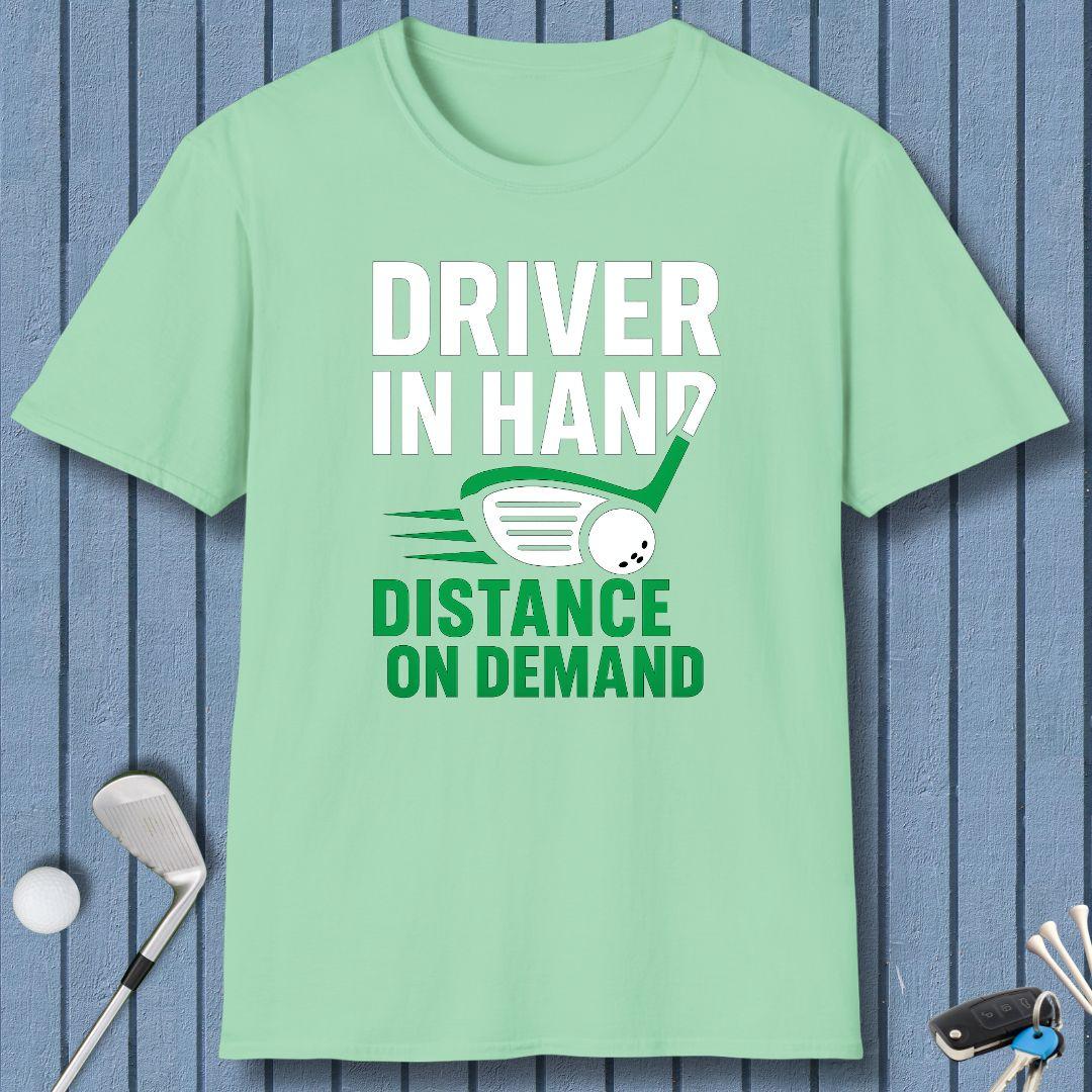 Driver in Hand - Distance on Demand T-Shirt