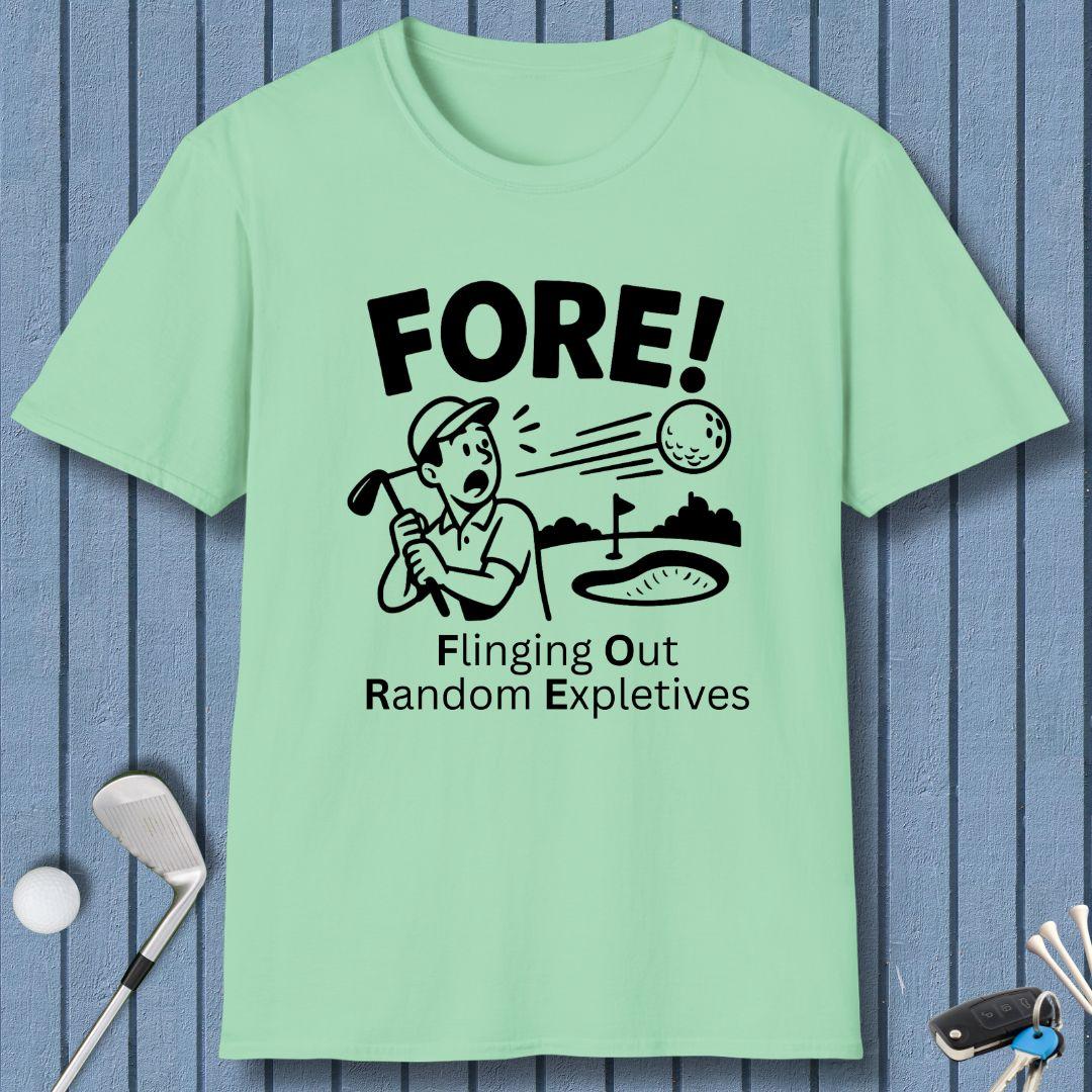 FORE! - Flinging Out Random Expletives! T-Shirt in Mint Green, great for casual wear. Find more fun golf focused products at oneforetheages.com