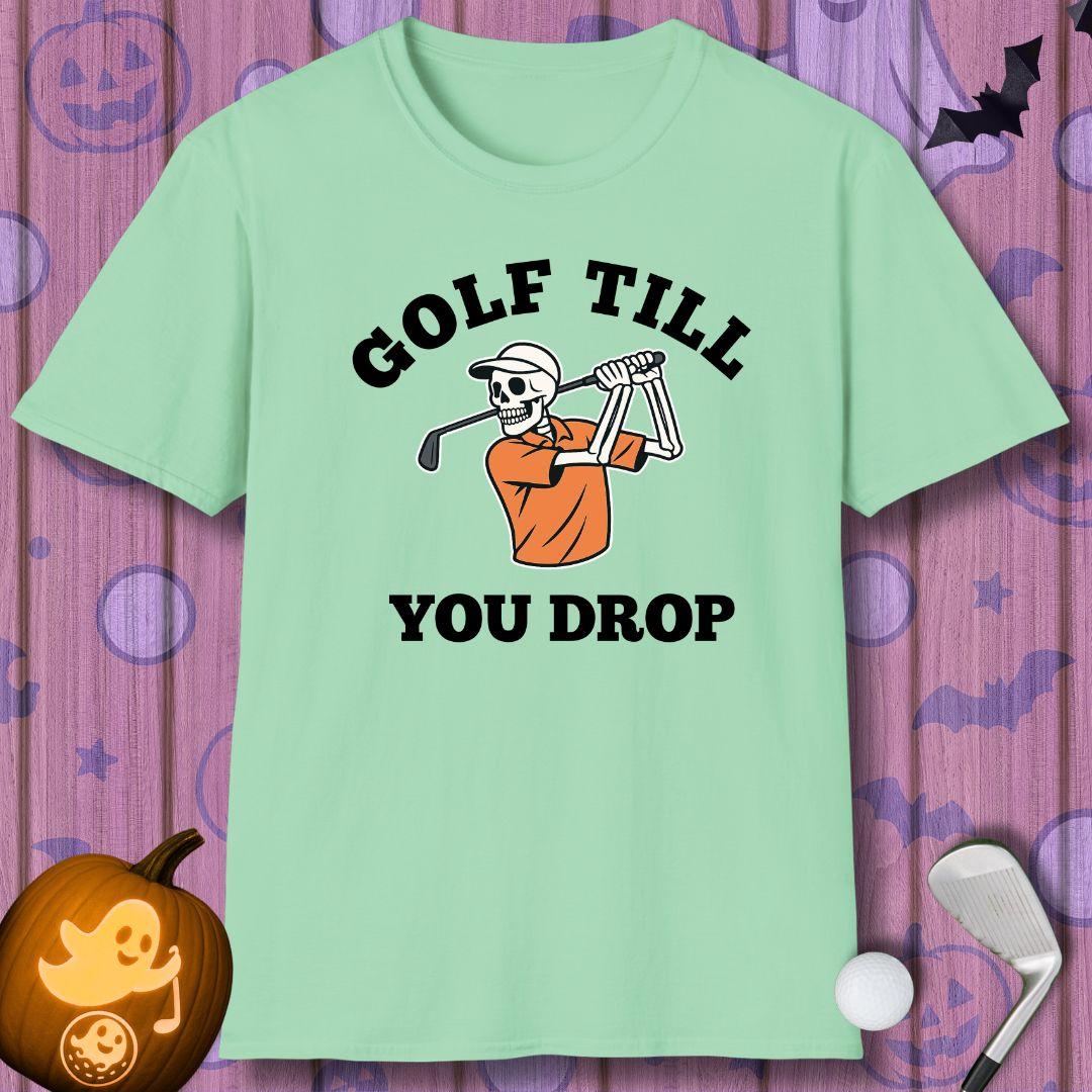 Golf Till You Drop - Halloween T-shirt in Mint Green, great for casual wear. Find more fun golf focused products at oneforetheages.com