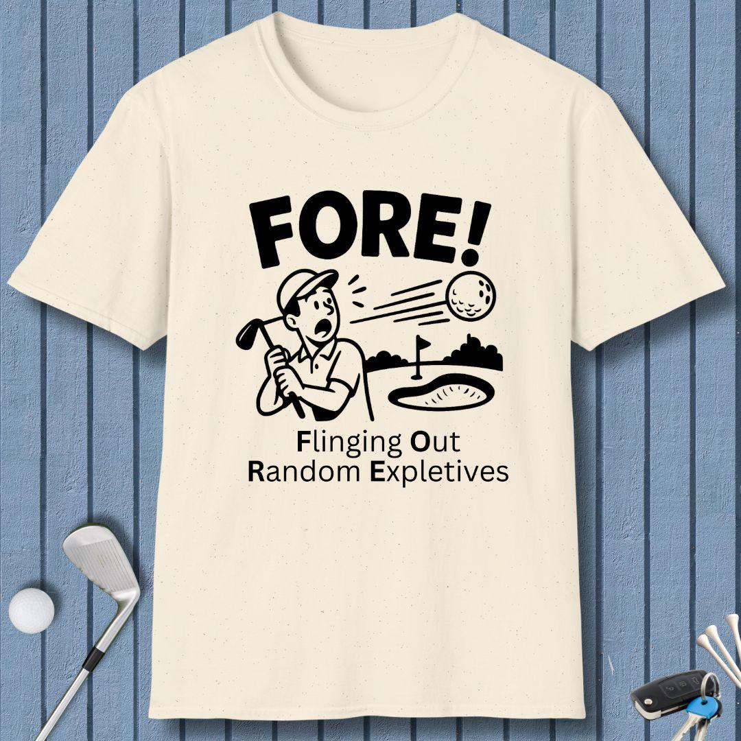 FORE! - Flinging Out Random Expletives! T-Shirt in Natural, great for casual wear. Find more fun golf focused products at oneforetheages.com