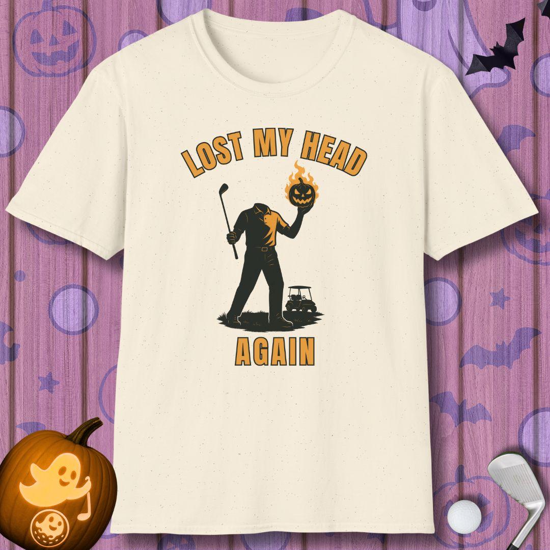 Lost My Head, Again - Halloween T-shirt
