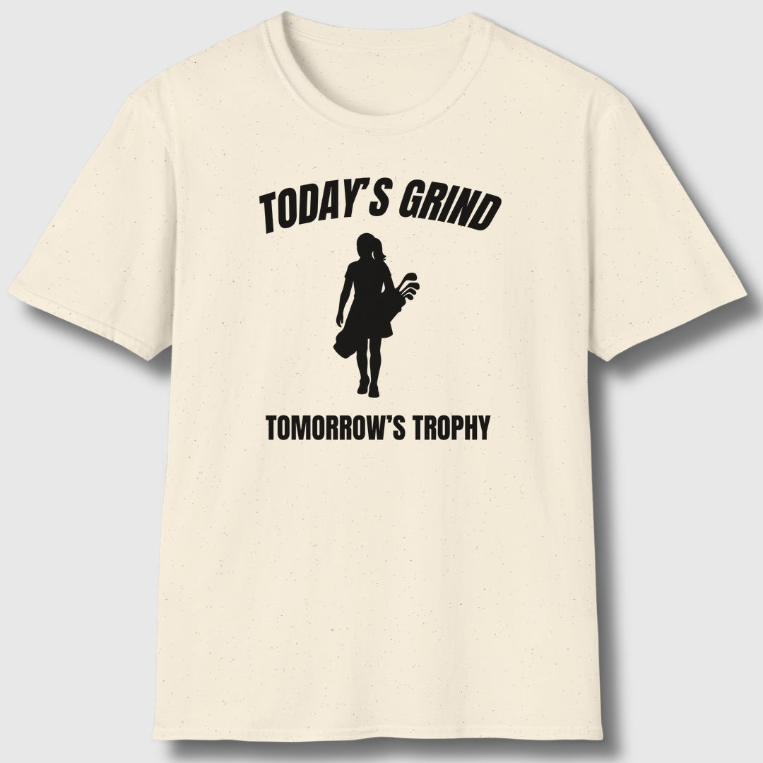 Today's Grind - Tomorrow's Trophy (female) - Adult Golf T-Shirt in Natural