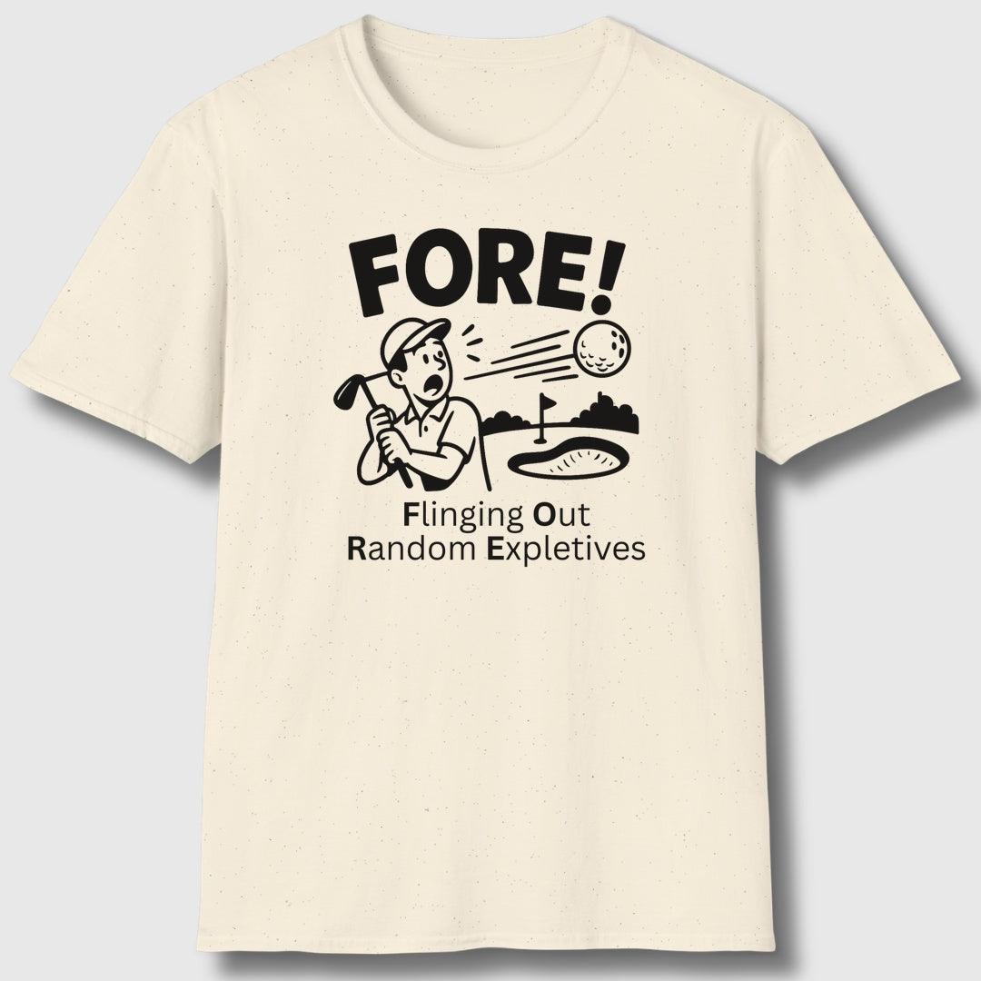 FORE! - Flinging Out Random Expletives! - Adult Golf T-Shirt in Natural