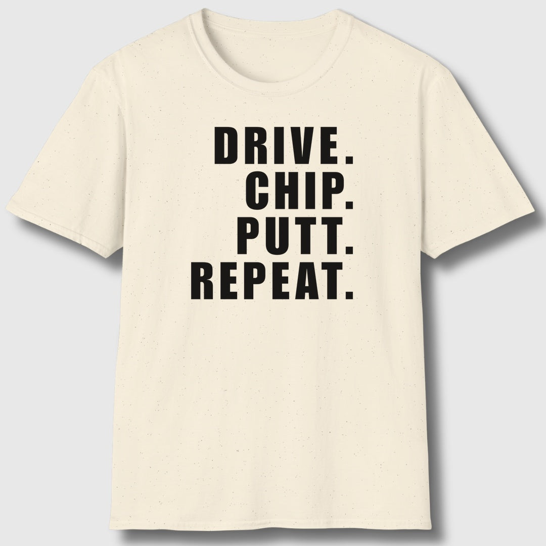 DRIVE CHIP PUTT REPEAT - Adult Golf T-Shirt in Natural