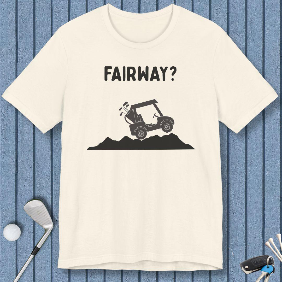 Fairway? - T-Shirt