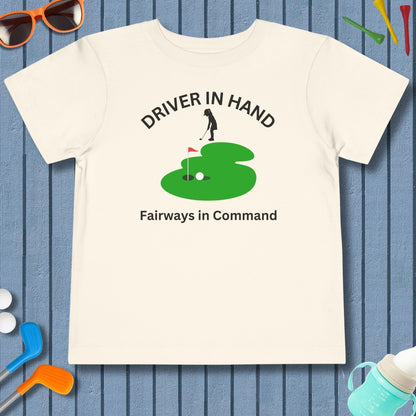 Driver in Hand - Fairways in Command (Female) - Toddler Golf T-Shirt in Natural