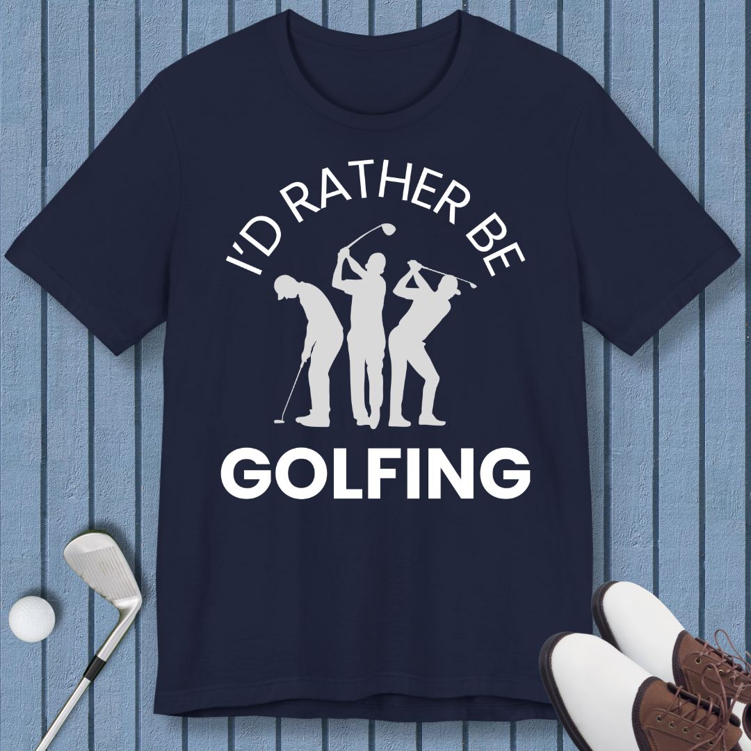 I'd Rather Be Golfing – T-shirt in Navy, great for casual wear. Find more fun golf focused products at oneforetheages.com