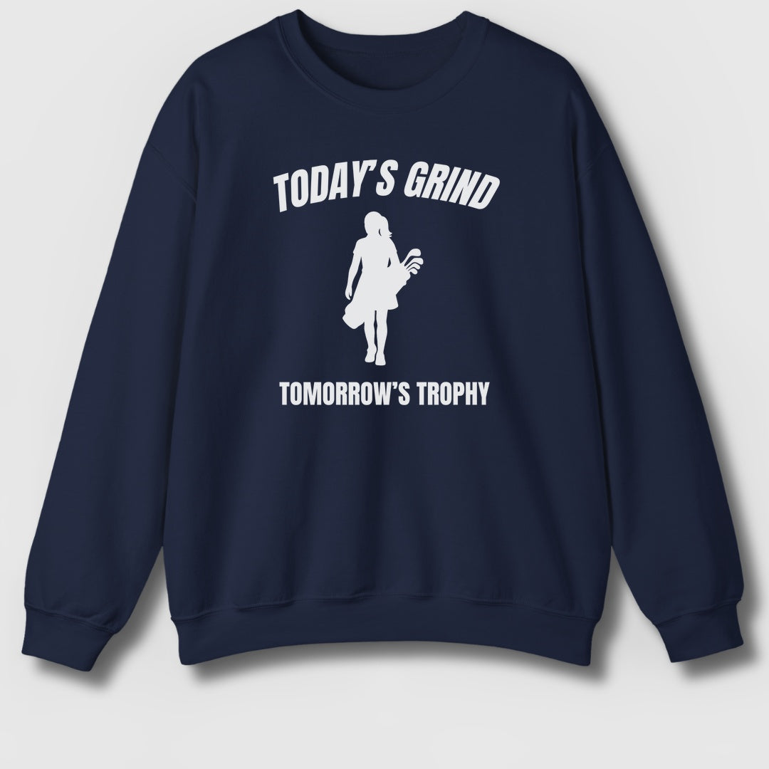 Today's Grind - Tomorrow's Trophy (female) - Adult Golf Sweatshirt in Navy