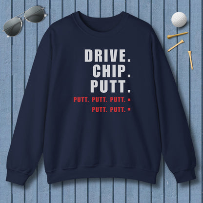 Drive Chip Putt Putt Putt... - Adult Golf Sweatshirt in Navy