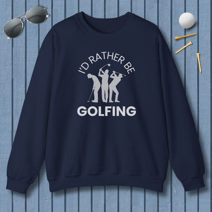 I'd Rather Be Golfing - Adult Golf Sweatshirt in Navy