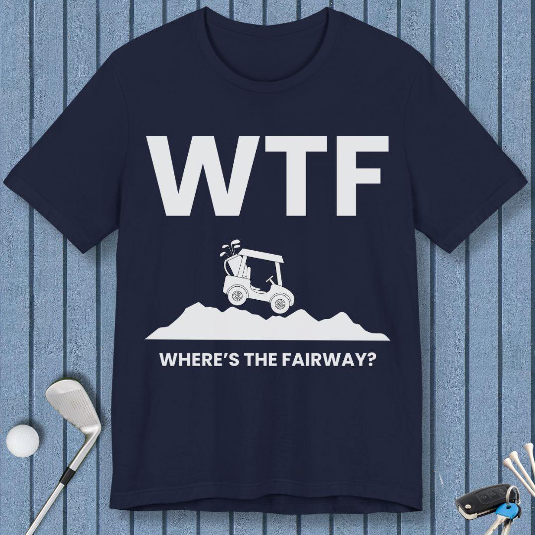 WTF - Where's the Fairway? - T-Shirt