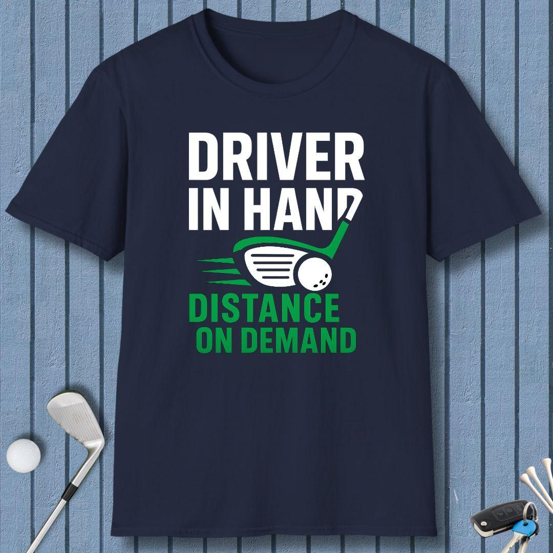 Driver in Hand - Distance on Demand T-Shirt