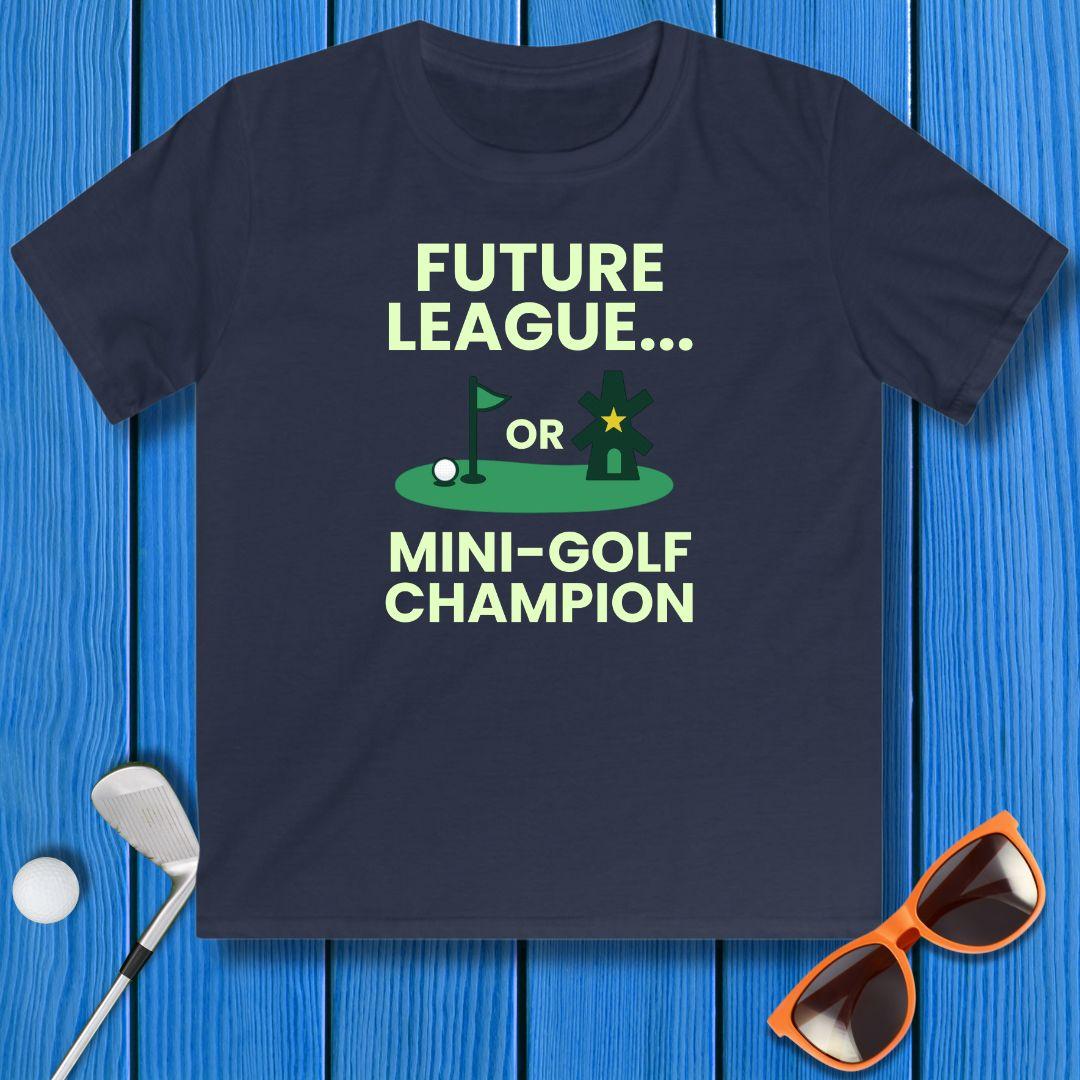 Future League… or Mini-Golf Champion - Funny Kids Golf T-Shirt (Youth Unisex) in Navy, great for casual wear. Find more fun golf focused products at oneforetheages.com