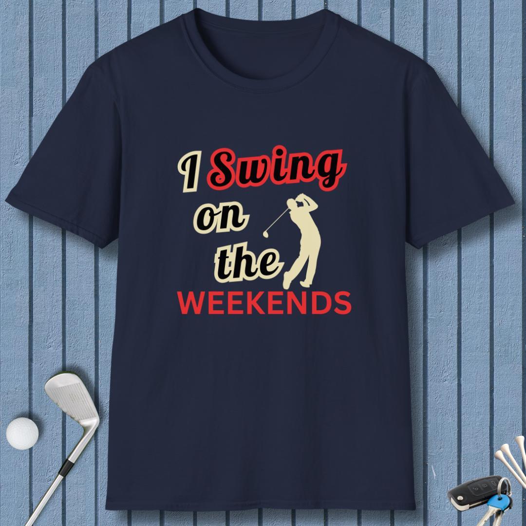 I Swing on the Weekends T-Shirt