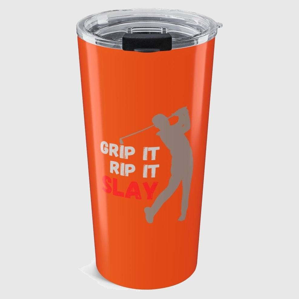 GRIP IT, RIP IT, SLAY (Male) - 20oz Tumbler in Orange