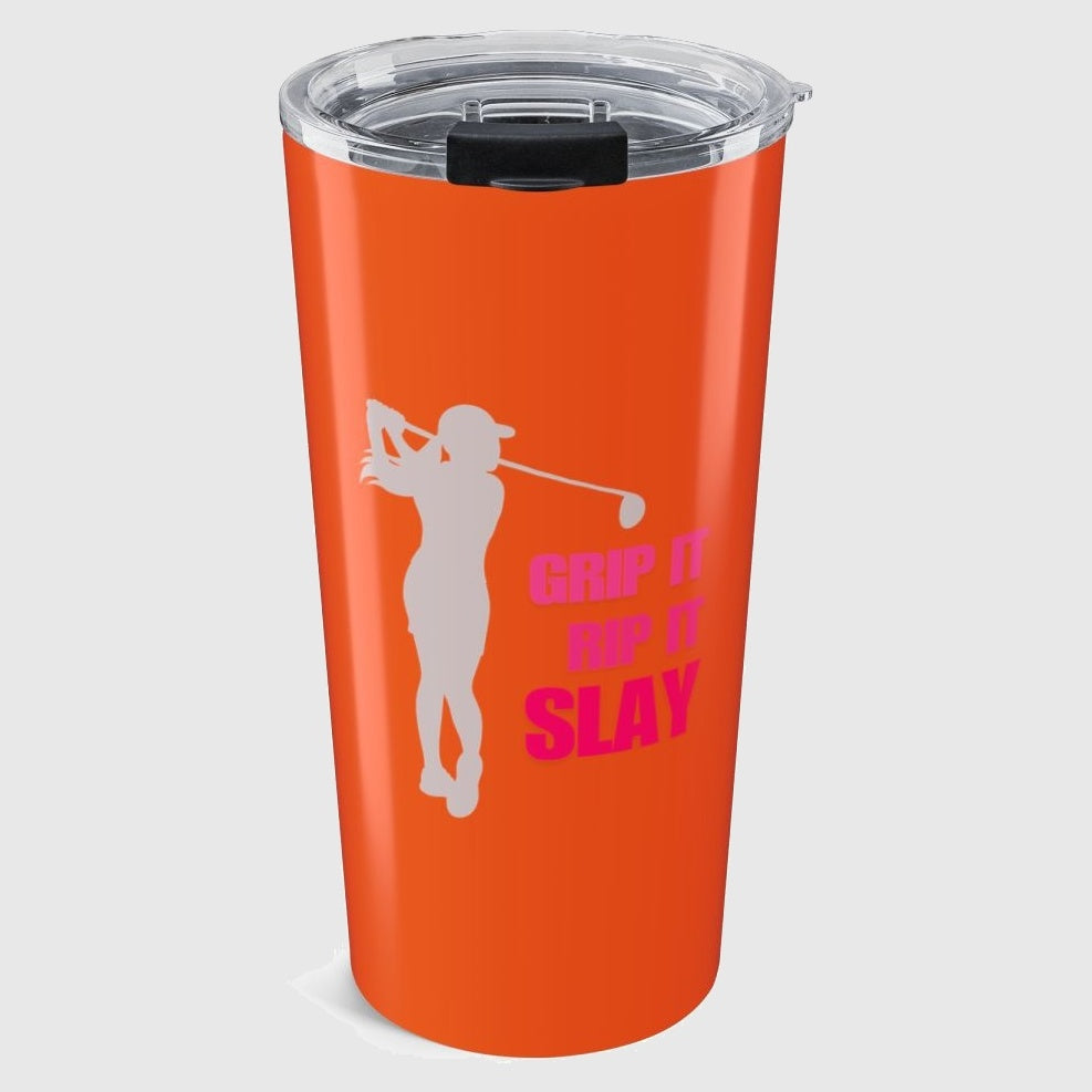 GRIP IT, RIP IT, SLAY (Female) - 20oz Tumbler in Orange