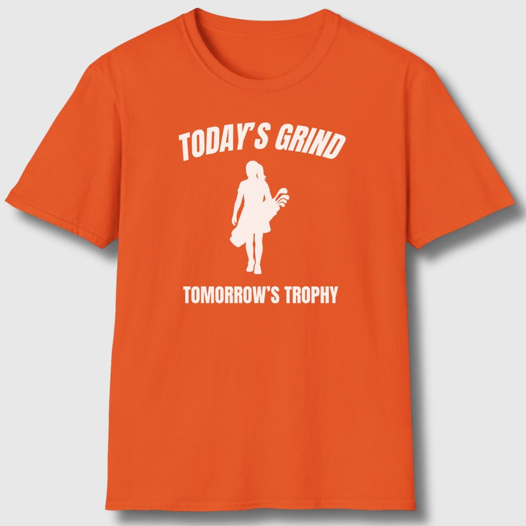 Today's Grind - Tomorrow's Trophy (female) - Adult Golf T-Shirt in Orange