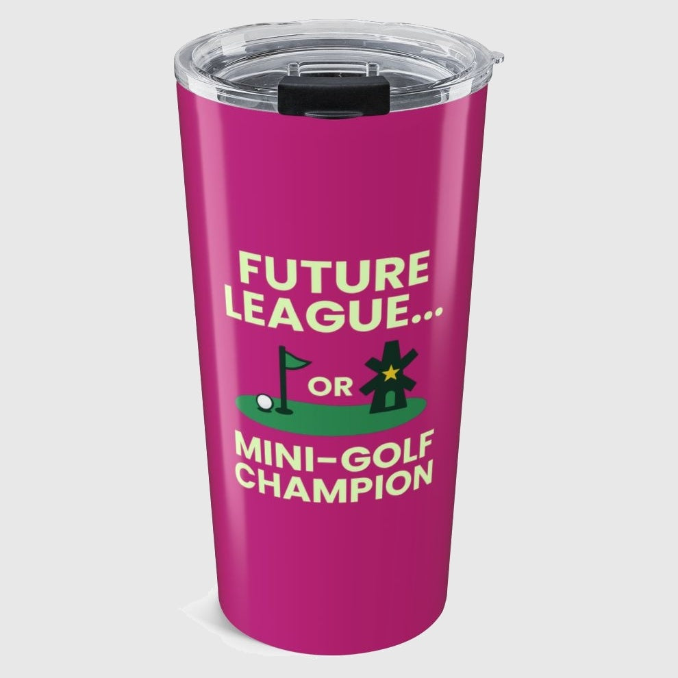 Future League or Mini-Golf Champion - 20oz Tumbler in Pink