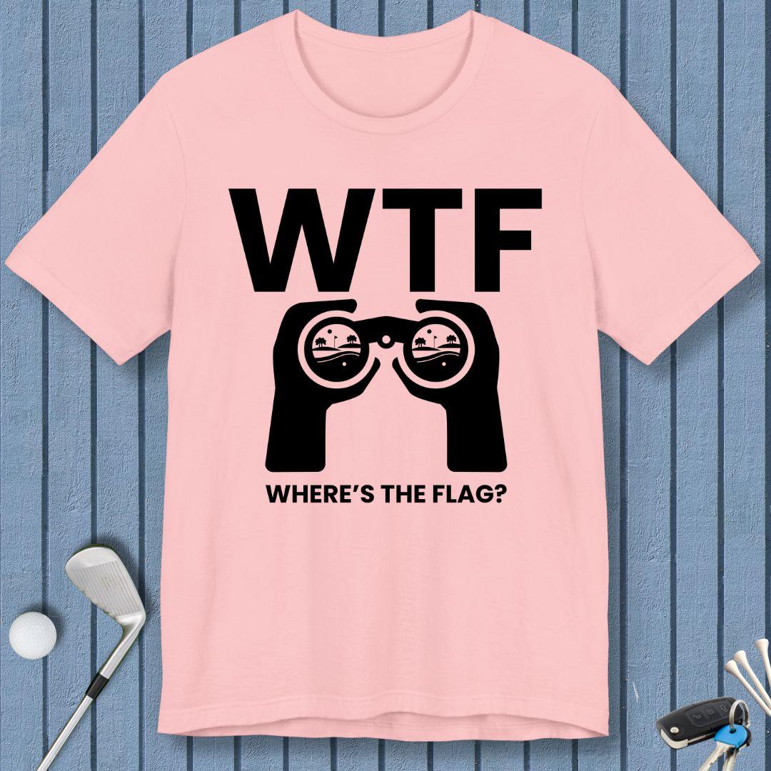 WTF - Where's the Flag? - T-Shirt in Pink, great for casual wear. Find more fun golf focused products at oneforetheages.com