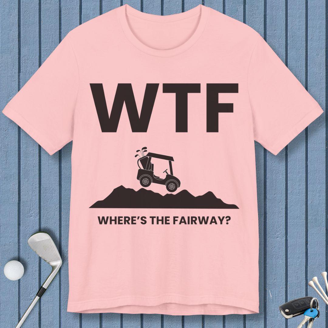 WTF - Where's the Fairway? - T-Shirt