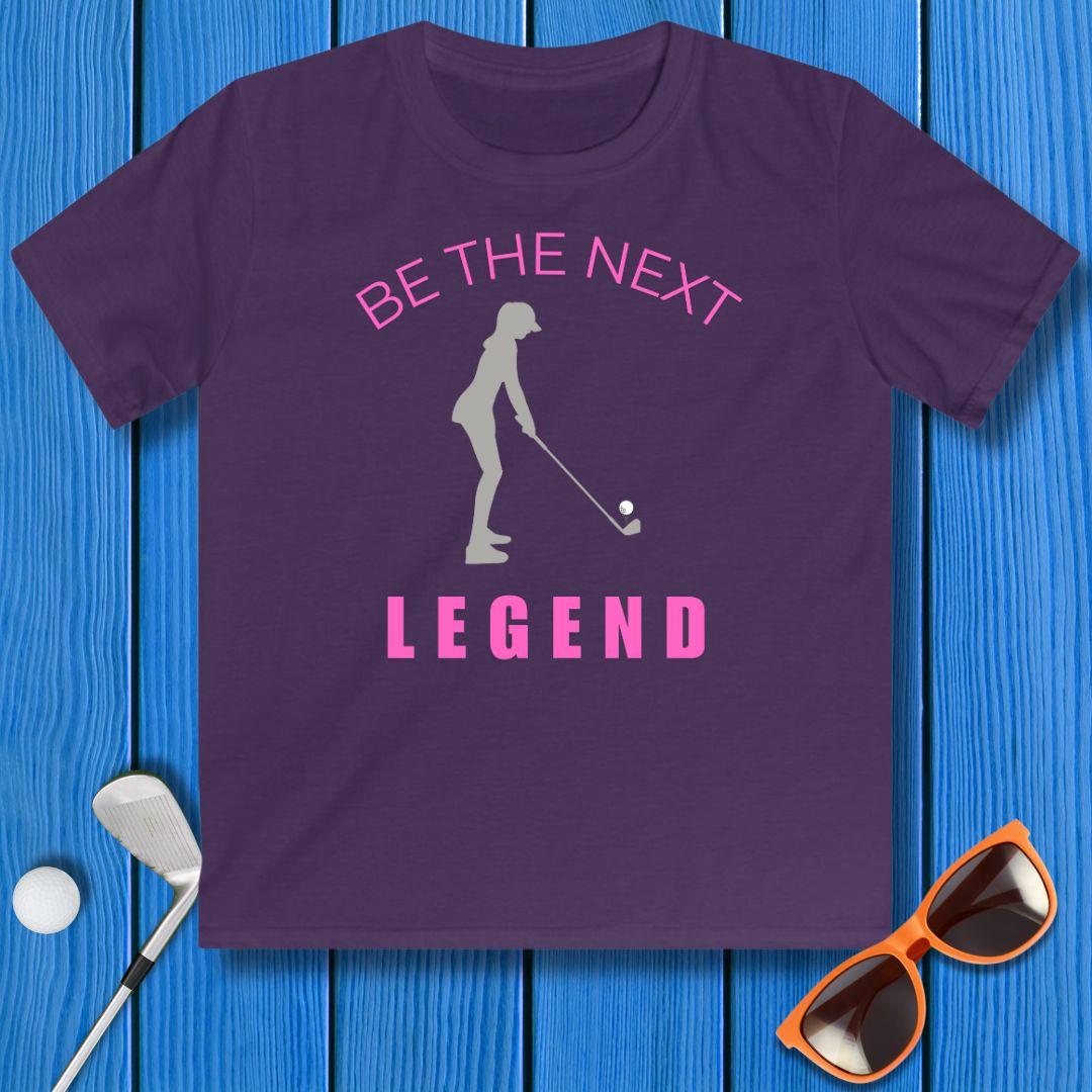 BE THE NEXT LEGEND - Youth Girls T-shirt in Purple, great for casual wear. Find more fun golf focused products at oneforetheages.com