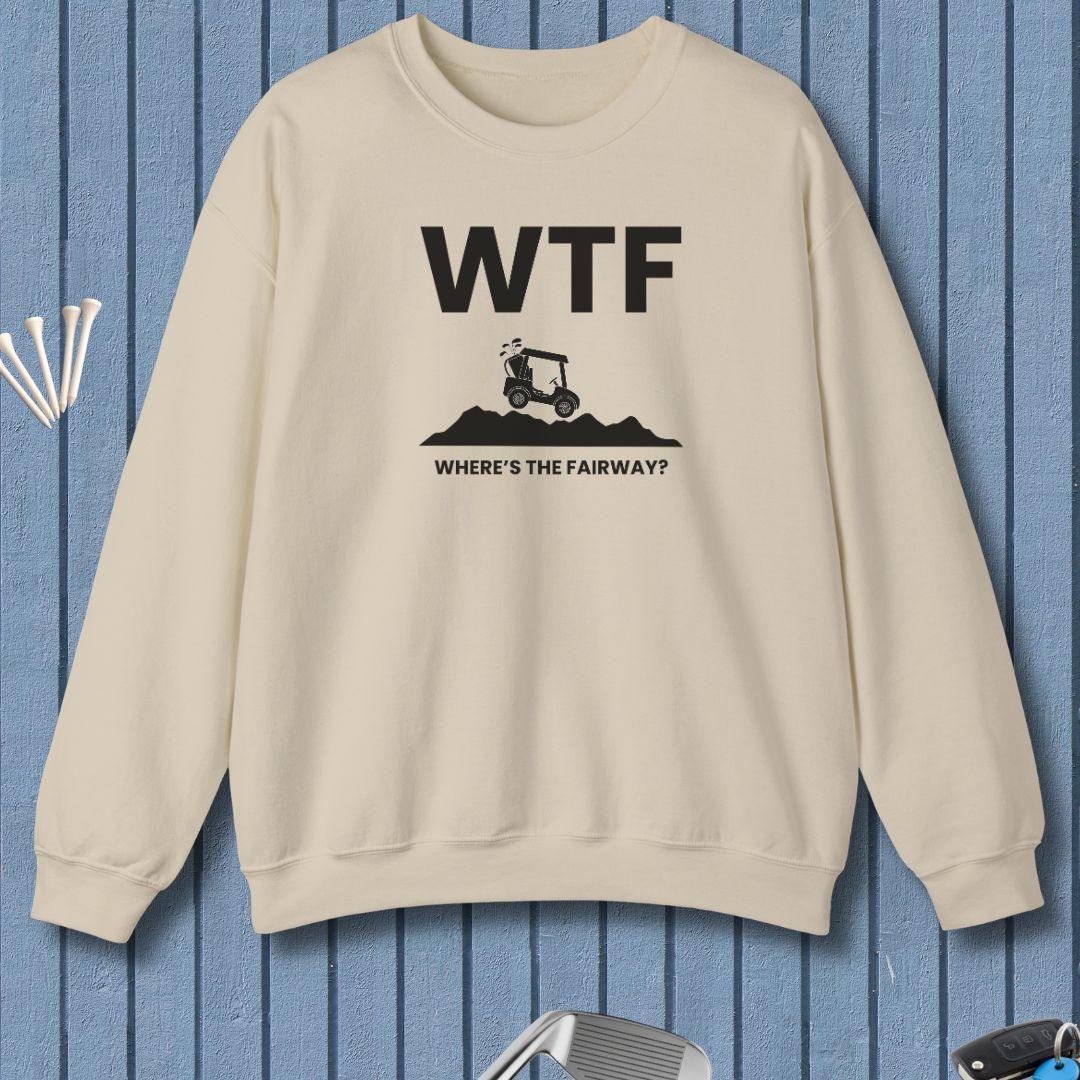 WTF - Where's the Fairway? - Sweatshirt