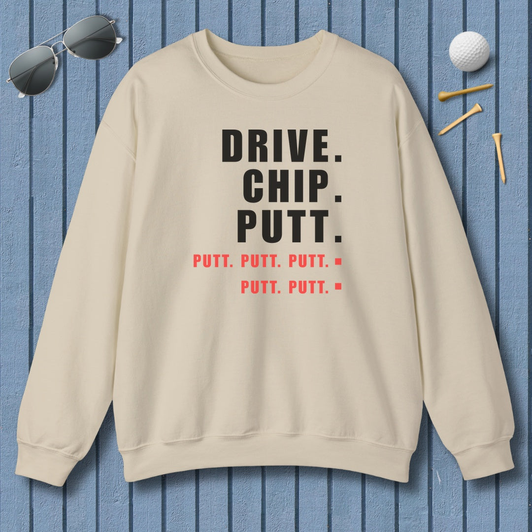 Drive Chip Putt Putt Putt... - Adult Golf Sweatshirt in Sand