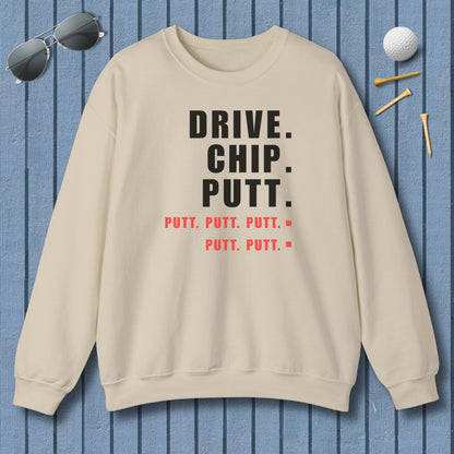 Drive Chip Putt Putt Putt... - Adult Golf Sweatshirt in Sand