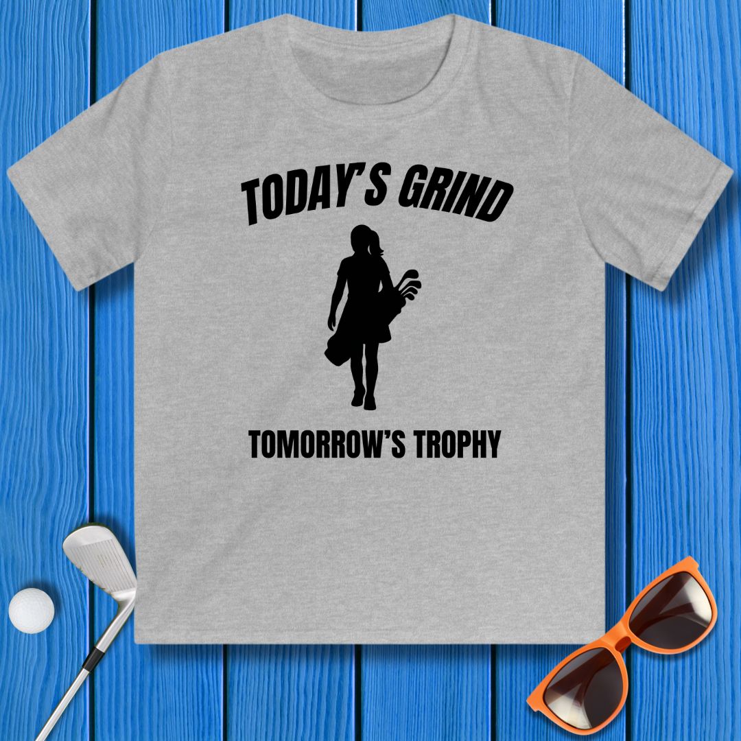 Today's Grind - Tomorrow's Trophy - Youth Girl's T-Shirt in Sport Grey, great for casual wear. Find more fun golf focused products at oneforetheages.com