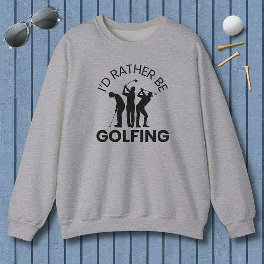 I'd Rather Be Golfing - Adult Golf Sweatshirt in Sport Grey