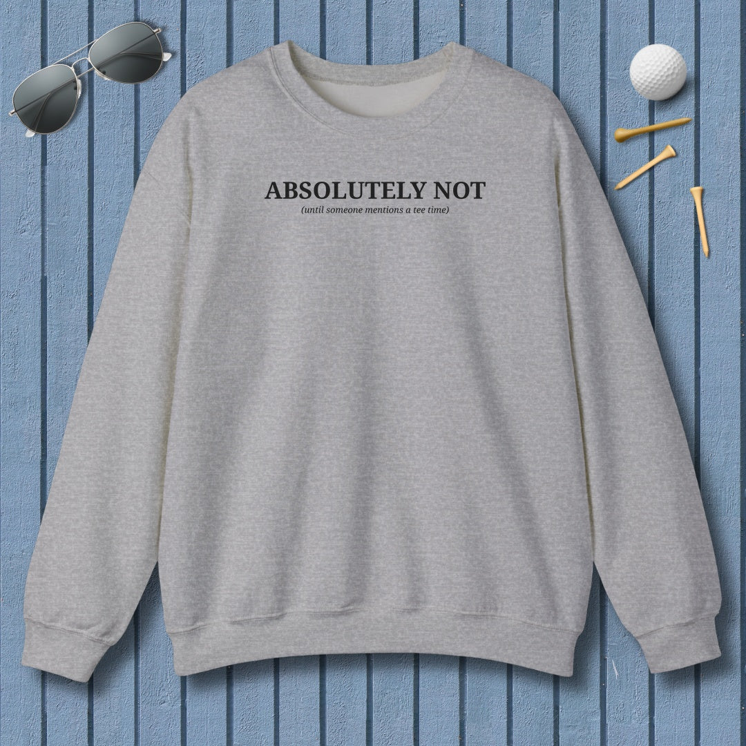 ABSOLUTELY NOT - Adult Golf Sweatshirt in Sport Grey